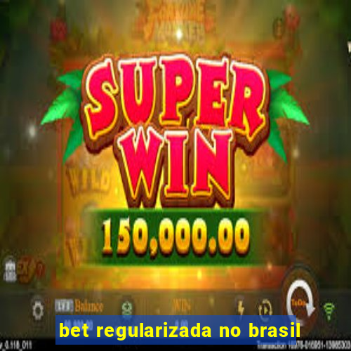 bet regularizada no brasil